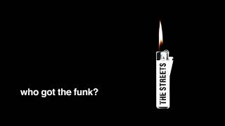 The Streets - Who Got The Funk (Official Audio)