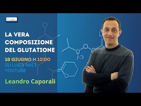 La vera composizione del glutatione – Leandro Caporali