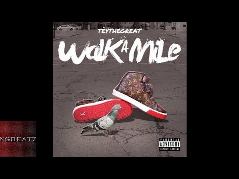 T`eyTheGreat - Walk A Mile [Prod. By Larry Jayy] [New 2017]
