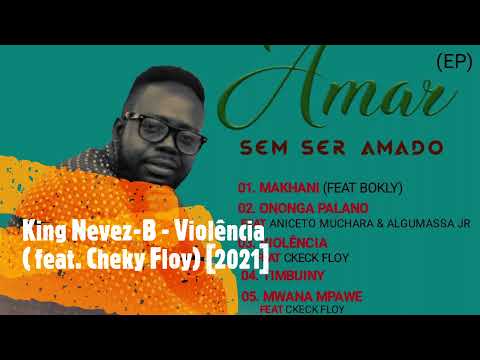 King Nevez-B - Violencia ( feat. Cheky floy) [2021]