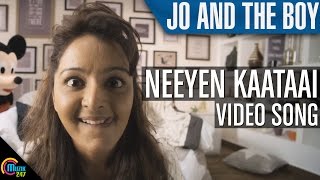 Jo And The Boy Neeyen Kaataai Song Video Ft Manju 