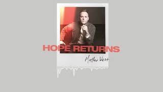Matthew West - Hope Returns (Official Audio)