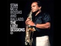 Stan Getz - Bossas & Ballads - 3. Joanne Julia