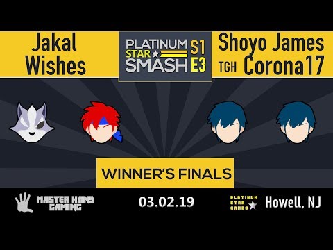Platinum Star Smash S1:E3 - Wishes + Jakal vs Shoyo James + TGH | Corona17 - W Finals