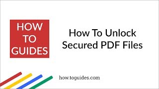 How to Unlock Password Protected PDF Without Password - How.ToGuides com