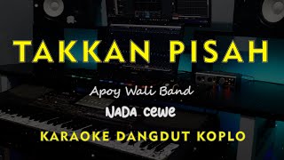 Download lagu TAKKAN PISAH // EREN //  KARAOKE DANGDUT KOPLO NADA NADA CEWE( FEMALE ) mp3