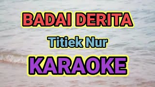Download lagu BADAI DERITA KARAOKE || Titiek Nur mp3 Download lagu BADAI DERITA KARAOKE || Titiek Nur mp3