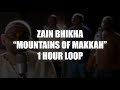 Zain Bhikha Mountains Of Makkah 1 HOUR LOOP