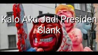 Download lagu Kalo Aku Jadi Presiden - Slank mp3