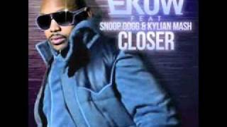 Kylian Mash & Ekow ft. Snoop Dogg - Closer (New 2011) HQ