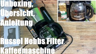Russel Hobbs Filter Kaffeemaschine Unboxing, Übersicht und Anleitung