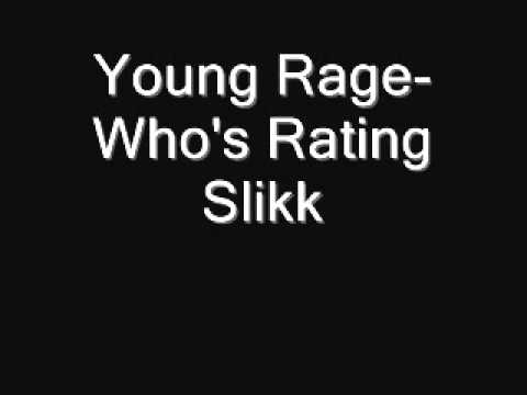 Young Rage- Who's Rating Slikk