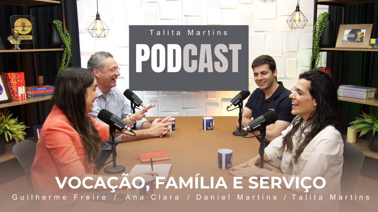 VOCAÇÃO, FAMÍLIA E SERVIÇO - Com Ana Clara Freire, Talita Martins, Guilherme Freire e Daniel Martins