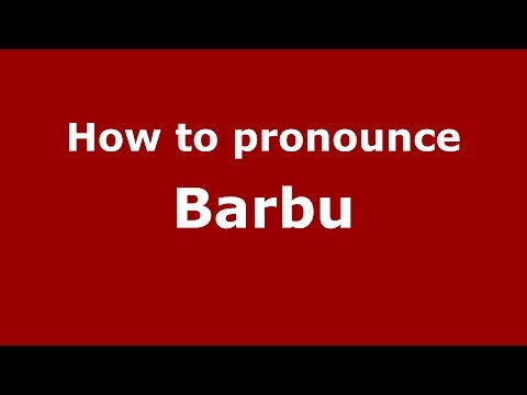 How to pronounce Barbu