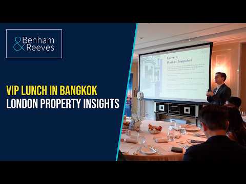 London property investment insights | Exclusive VIP lunch in Bangkok 