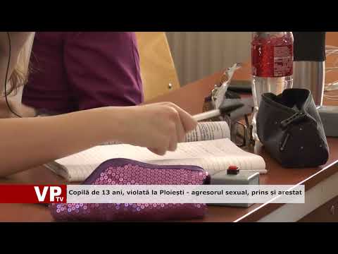 Copilă de 13 ani, violată la Ploiești – agresorul sexual, prins și arestat