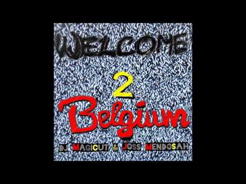 Magicut & Joss Mendosah - Welcome 2 Belgium