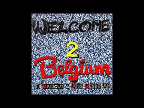Magicut & Joss Mendosah - Welcome 2 Belgium
