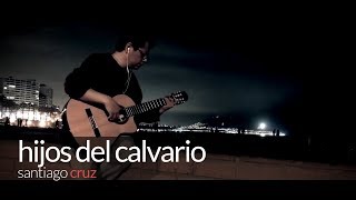 Sesiones Capitales - Hijos del Calvario ( Santiago Cruz )