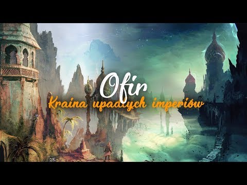 Ofir, egzotyczna perła w koronie Wiedźmina w arabskim klimacie