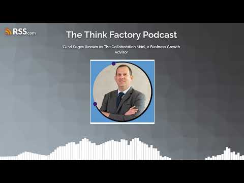 Gilad Segev (known as The Collaboration Man), a Business Growth Advisor