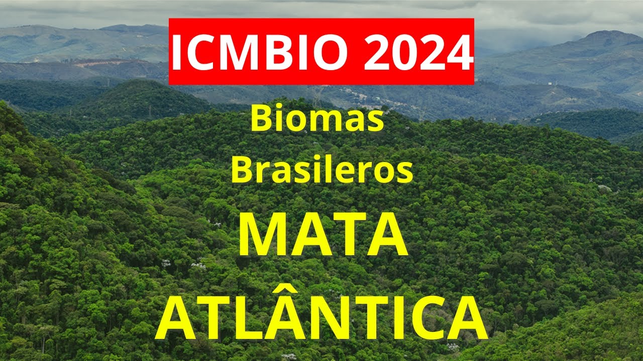 ICMBIO 2024 - Biomas Brasileiros: Aula 05 - Mata Atlântica