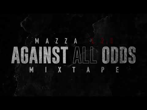 Mazza L20   Against All Odds | The Mixtape | Trailer 2024