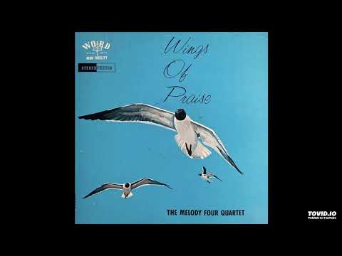 Wings Of Praise LP [Stereo] - The Melody Four Quartet (1960) [Full Album]