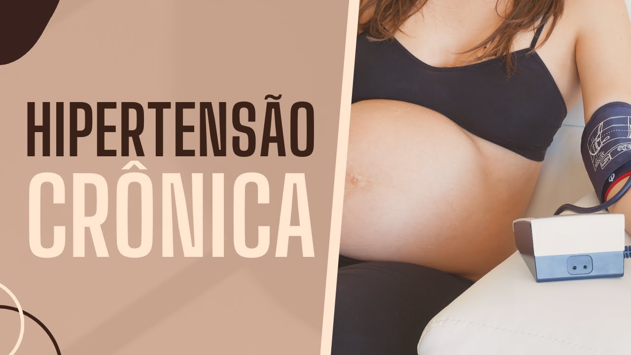 Síndrome hipertensiva na gravidez - Hipertensão Crônica