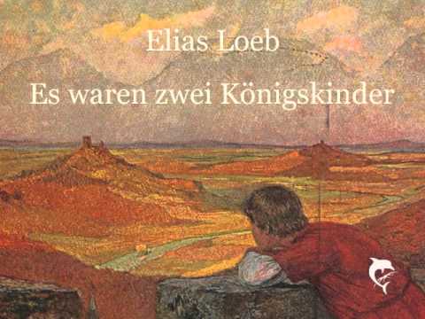 Elias Loeb - Es waren zwei Königskinder