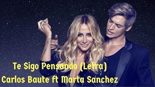 Te Sigo Pensando (Letra) - Carlos Baute ft Marta Sanchez