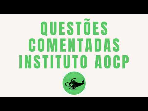 Questões comentadas da BANCA INSTITUTO AOCP- Enfermagem