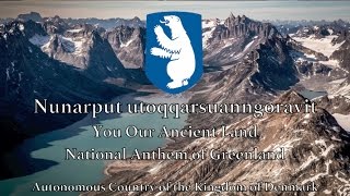 National Anthem: Greenland - Nunarput utoqqarsuanngoravit