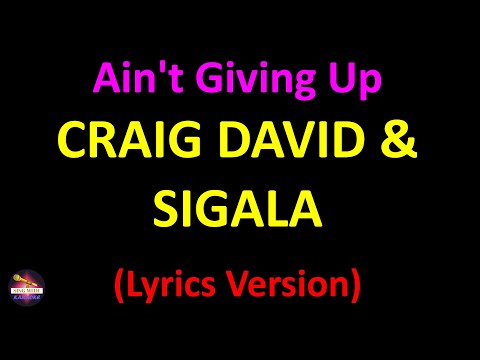 Craig David & Sigala - Ain't Giving Up (Lyrics version)
