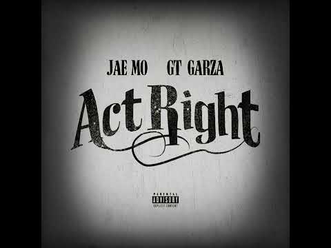 Jae Mo X Gt Garza Act Right (2020) #LILCEAZGFUNK #EXCLUSIVE