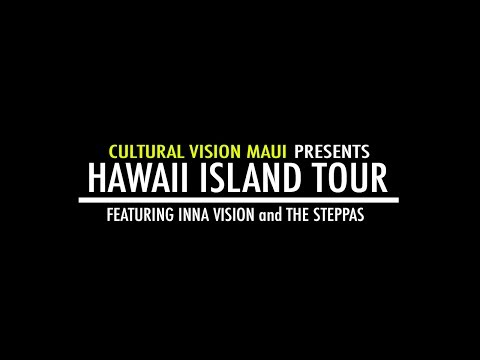 Inna Vision and the Steppas- Hawaii Island Tour