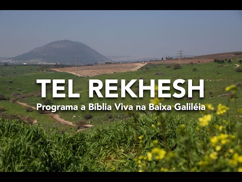 Tel Rekhesh - Programa a Bíblia Viva na Baixa Galiléia - Notícias de Israel - Cafetorah.com