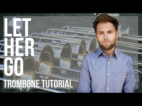 How to play Let Her Go by Passenger on Trombone (Tutorial)
