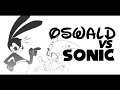 Oswald VS Sonic Song (Unfinished)