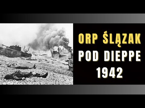 World War II: ORP Ślązak in Operation Jubilee. Dieppe Raid 1942