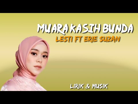 Muara Kasih Bunda - Lesti Kejora Feat Erie Suzan | Lirik Musik