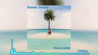 Ramriddlz - Sweeter Dreams