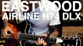 Video thumbnail for Eastwood Guitars preview: Astrojet Tenor, Surfcaster, H74, La Baye 2x4 (by RJ Ronquillo) by R.J. Ronquillo