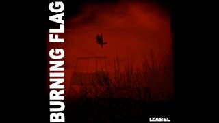 BURNING FLAG - Izabel [2017]