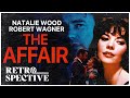 Natalie Wood S Last Drama Movie I The Affair 1973 I Retrospective