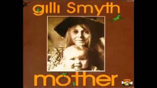 gilli Smyth - I am a Fool/Back to the Womb/Mother