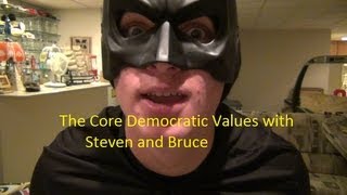 The Core Democratic Values with Steve and Bruce