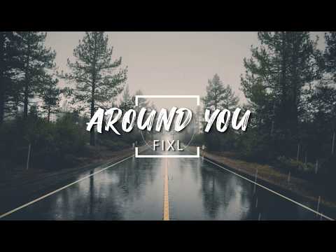 FIXL - Around you (Lyric Video)