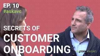 AskAVC #10 – Secrets of customer onboarding