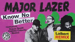 Major Lazer - Know No Better (feat. Travis Scott, Camila Cabello &amp; Quavo) (Laibert Remix)